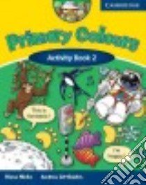 Hicks Primary Colours 2 Activ. Bk libro di HICKS-LITTLEJOHN