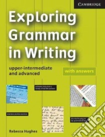 Hughes Exploring Grammar In Writing libro di Rebecca Hughes