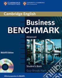 Business Benchmark. Advanced. BULATS Student's Book. Con CD-ROM libro di Brook-Hart Guy, Whitby Norman