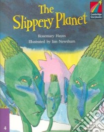 The Slippery Planet libro di Hayes Rosemary, Newsham Ian (ILT)