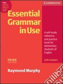 Essential grammar in use. With answers. Per le Scuole superiori libro di Murphy Raymond