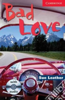 Bad Love Book and Audio CD Pack: Level 1 libro di Sue Leather