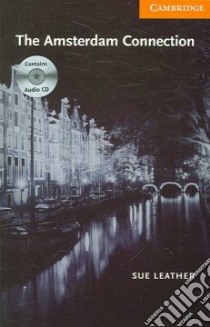 Amsterdam Connection Book and Audio CD Pack: Level 4 libro di Sue Leather