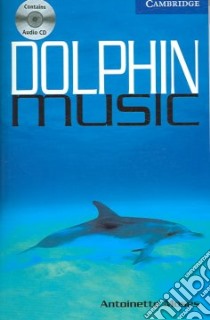 Dolphin Music Book and Audio CD Pack libro di Antoinette Moses