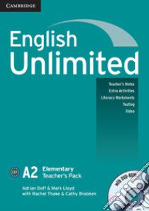 English Unlimited. Level A2 Teacher's Pack. Teacher's Book. Con DVD-ROM libro di Tilbury Alex, Rea David, Hendra Leslie A.