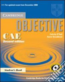 Objective CAE. Student's book. Per le Scuole superiori libro di O'Dell Felicity, Broadhead Annie