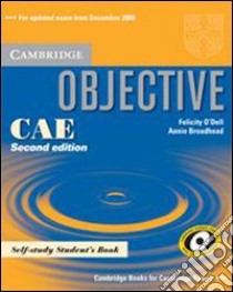 Objective CAE. Self study student's book. Per le Scuole superiori libro di O'Dell Felicity, Broadhead Annie