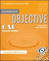 Objective CAE. Workbook with answers. Per le Scuole superiori libro di O'Dell Felicity, Broadhead Annie