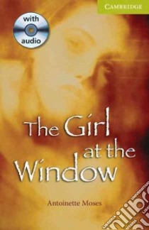 Girl at the Window Book and Audio CD Pack libro di Antoinette Moses