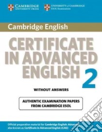 Cambridge Certificate in Advanced English 2, without answers libro di Cambridge University Press (COR)