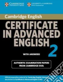 Cambridge Certificate in Advanced English 2 with Answers libro di Cambridge University Press (COR)