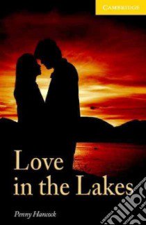 Love in the Lakes Book/Audio CDs (2) Pack: Level 4 libro di Penny Hancock