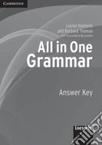 All in one. Grammar. Answer key. Per le Scuole superiori libro di Hashemi Luoise, Thomas Barbara