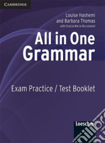 All in one. Grammar. Exam practice-Test book. Per le Scuole superiori libro di Hashemi Luoise, Thomas Barbara