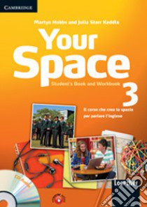 Your space. Student's book-Workbook. Per la Scuola media. Con CD Audio. Con espansione online. Vol. 3 libro di Hobbs Martyn, Keddle Starr Julia