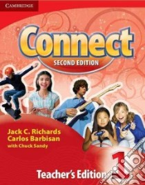 Connect 1 Teacher's Edition libro di Richards Jack C., Barbisan Carlos, Sandy Chuck