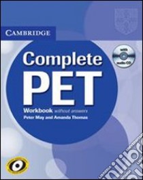 Complete Pet. Workbook. Per le Scuole superiori. Con CD Audio libro di MAY PETER - HEYDERMAN EMMA