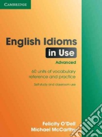 O'dell English Idioms In Use Advance W/a libro di O'Dell Felicity, McCarthy Michael