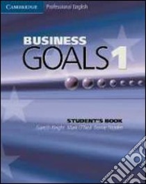 Business goals. Student's book. Per le Scuole superiori. Con espansione online. Vol. 1 libro di Knight Gareth, O'Neil Mark, Hayden Bernie