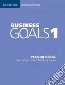 Business Goals 1 Teacher's Book libro di Bernie Hayden