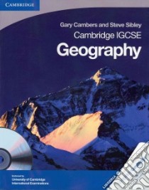 Cambridge IGCSE geography. Per le Scuole superiori. Con CD-ROM libro di Cambers Gary, Sibley Steve