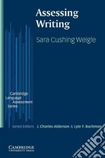 Weigle Assessing Writing Pb libro di Weigle Sara Cushing