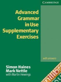 Advanced Grammar in Use Supplementary Exercises with Answers libro di Simon Haines