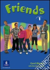 Friends 1 Student's Book libro di SKINNER CAROL BOGUCKA MARIOLA KILBEY LIZ