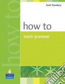 How to Teach Grammar libro di Thornbury Scott