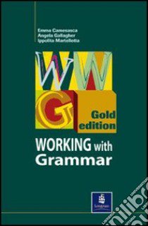 New working with grammar. Gold tests. Per le Scuole superiori libro di Camesasca Emma, Gallagher Angela