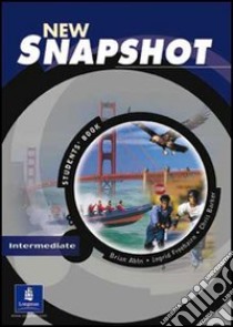 New snapshot. Pre-intermediate. Student's book. Per le Scuole superiori libro di Abbs Brian, Freebairn Ingrid, Barker Chris