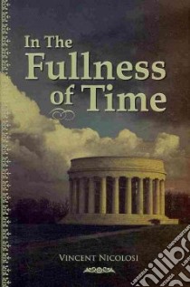 In the Fullness of Time libro di Nicolosi Vincent