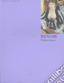 Renoir. Ediz. illustrata libro di Gaunt William