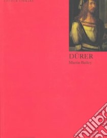 Dürer. Ediz. inglese libro di Bailey Martin