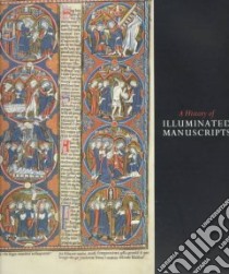 A Hystory of illuminated manuscripts. Ediz. illustrata libro di De Hamel Christopher