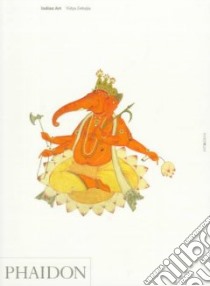 Indian art. Ediz. illustrata libro di Dehejia Vidya