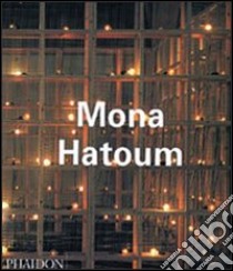 Mona Hatoum. Ediz. illustrata libro di Archer Michael; Brett Guy; De Zegher Catherine