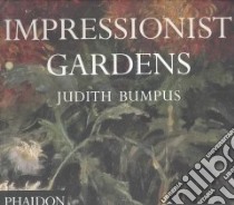 Impressionist gardens libro di Bumpus Judith