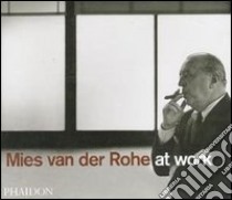 Mies van der Rohe at work. Ediz. illustrata libro di Carter Peter