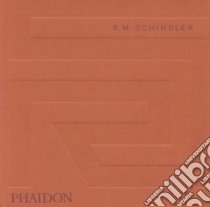 R. M. Schindler. Ediz. inglese libro di Sheine Judith