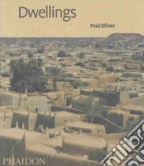 Dwellings. The Vernacular House World Wide. Ediz. inglese libro di Oliver Paul