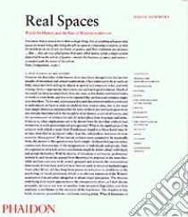 Real Spaces. World Art History and the Rise of Western modernism. Ediz. illustrata libro di Summers David