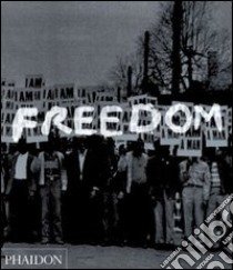 Freedom. A photographic history of the african american struggle. Ediz. illustrata libro di Marable Manning; Mullings Leith