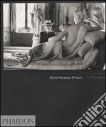 David Seymour (Chim). Ediz. illustrata libro di Beck Tom