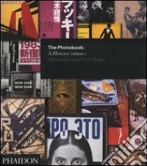 The photobook. A history. Ediz. illustrata. Vol. 1 libro di Parr Martin; Badger Gerry