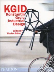 KGID. Konstantin Grcic Industrial Design. Ediz. illustrata libro di Böhm F. (cur.)