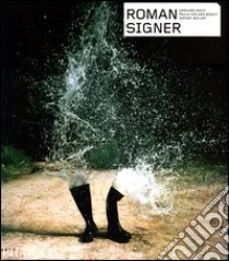 Roman Signer. Ediz. inglese libro di Mack Gerhard; Van den Bosch Paula; Millar Jeremy