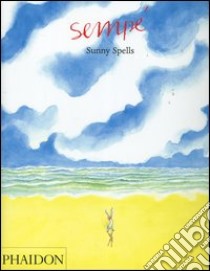 Sunny spells. Ediz. illustrata libro di Sempé Jean-Jacques