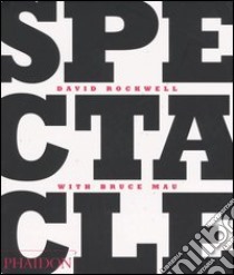 Spectacle. Ediz. illustrata libro di Rockwell David; Mau Bruce