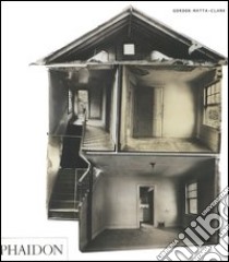 Gordon Matta-Clark. Ediz. inglese libro di Diserens C. (cur.)